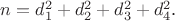 $n=d_{1}^2+d_{2}^2+d_{3}^2+d_{4}^2$.