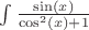 $\int \frac{\sin(x)}{\cos^2(x)+1}$