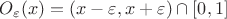 $O_{\varepsilon}(x)=(x-\varepsilon,x+\varepsilon)\cap[0,1]$