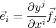 $ \vec e_i = \cfrac{\partial y^j}{\partial x^i} \vec f_j $