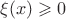 $\xi (x)\geqslant 0$