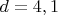 $d=4,1$