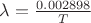$\lambda = \frac {0.002898}{T}$