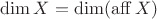 $\operatorname{dim} X = \operatorname{dim}(\operatorname{aff} X)$