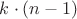 $k \cdot (n - 1)$