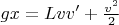 $gx=Lvv' + \frac{v^2}{2}$