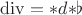 $\operatorname{div}=*d{*}\flat$