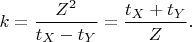$k=\dfrac{Z^2}{t_X-t_Y}=\dfrac{t_X+t_Y}{Z}.$
