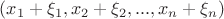 $(x_1+\xi _1, x_2+\xi _2,...,x_n+\xi _n)$