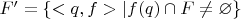 $F' = \{<q, f> | f(q)\cap F \neq \varnothing\}$