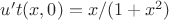 $u't(x,0)=x/(1+x^2)$