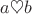 $a\heartsuit b$