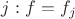 $j: f=f_j$ $j: f=f_j$