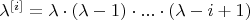 $\lambda^{[i]} = \lambda\cdot (\lambda -1)\cdot ... \cdot (\lambda -i+1)$