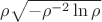 $\rho \sqrt{-\rho^{-2}\ln{\rho}}$