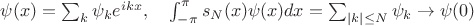$\psi(x)=\sum_k\psi_ke^{ikx},\quad \int_{-\pi}^{\pi}s_N(x)\psi(x)dx=\sum_{|k|\le N} \psi_k\to\psi(0)$