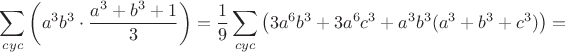 $$\sum_{cyc}\left(a^3b^3\cdot\frac{a^3+b^3+1}{3}\right)=\frac{1}{9}\sum_{cyc}\left(3a^6b^3+3a^6c^3+a^3b^3(a^3+b^3+c^3)\right)=$$