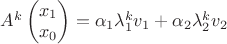 $
A^k
\begin{pmatrix}
x_1\\
x_0 
\end{pmatrix} = \alpha_1\lambda_1^k v_1+ \alpha_2 \lambda_2^k v_2
$