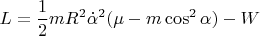 $$L=\frac{1}{2}mR^2\dot\alpha^2(\mu-m\cos^2\alpha)-W$$