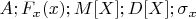 $A; F_{x}(x); M[X]; D[X];  \sigma$_{x} $