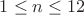 $1\le n\le 12$