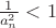 $\frac{1}{a_n^2} < 1$