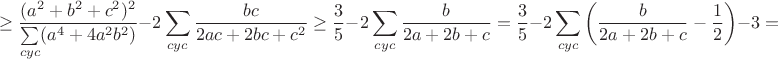 $$\geq\frac{(a^2+b^2+c^2)^2}{\sum\limits_{cyc}(a^4+4a^2b^2)}-2\sum_{cyc}\frac{bc}{2ac+2bc+c^2}\geq\frac{3}{5}-2\sum_{cyc}\frac{b}{2a+2b+c}=\frac{3}{5}-2\sum_{cyc}\left(\frac{b}{2a+2b+c}-\frac{1}{2}\right)-3=$$