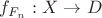 $f_{F_n}:X\to D$