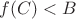 $f(C)<B$