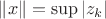 $\|x\|=\sup|z_k|$