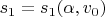 $s_1=s_1(\alpha,v_0)$
