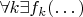 $\forall k \exists f_k (\dots)$