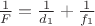 $\frac 1F=\frac 1{d_1}+\frac 1{f_1}$