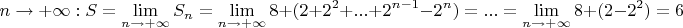 $$n \to +\infty: S=\lim_{n \to +\infty} S_n = \lim_{n \to +\infty} 8+(2+2^2+...+2^{n-1}-2^n)=...=\lim_{n \to +\infty} 8+(2-2^2)=6$$