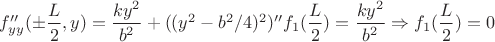 $f''_{yy}(\pm \dfrac{L}{2},y)=\dfrac{ky^2}{b^2}+((y^2-b^2/4)^2)''f_1(\dfrac{L}{2})=\dfrac{ky^2}{b^2} \Rightarrow f_1(\dfrac{L}{2})=0$