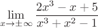 $$\lim\limits_{x\to\pm\infty}\frac{2x^3-x+5}{x^3+x^2-1}$$
