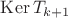 $\operatorname{Ker} T_{k+1}$