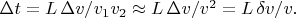 $\Delta t=L\,\Delta v/v_1v_2\approx L\,\Delta v/v^2=L\,\delta v/v.$