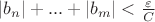 $\left\lvert b_n \right\rvert +...+ \left\lvert b_m \right\rvert < \frac{\varepsilon}{C}$ $\left\lvert b_n \right\rvert +...+ \left\lvert b_m \right\rvert < \frac{\varepsilon}{C}$