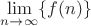 $\lim\limits_{n\to\infty}\{f(n)\}$