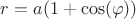 $r = a (1 + \cos(\varphi))$