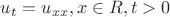 $u_t=u_{xx}, x \in R, t>0$