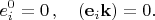 $$
e^0_i=0\,,\quad (\mathbf{e}_i\mathbf{k})=0.
$$