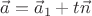 $\vec a=\vec a_1+t\vec n$