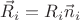 $\vec{R}_{i}=R_{i}\vec{n}_{i}$ $\vec{R}_{i}=R_{i}\vec{n}_{i}$