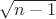 $\sqrt{n-1}$