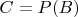 $C=P(B)$
