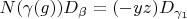 $N(\gamma(g)) D_{\beta}=(-yz) D_{\gamma_1}$