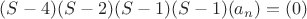 $(S-4)(S-2)(S-1)(S-1)(a_n)=(0)$