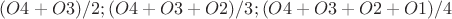 $(O4+O3)/2; (O4+O3+O2)/3; (O4+O3+O2+O1)/4$